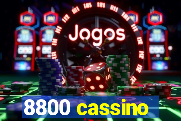 8800 cassino